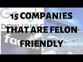 15 Companies That Are Felon Friendly
