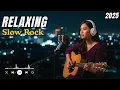 Lagu Best Relaxing Rock Ballads 🎵 Soft Slow Rock for Peaceful Mind