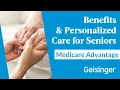 Why Choose Geisinger Gold Medicare Advantage Comprehensive Benefits Personalized Care for Seniors