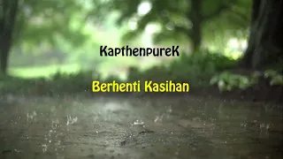 Download KapthenpureK - Berhenti Kasihan ( Lirik Musik ) MP3