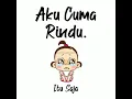 Aku cuman rindu,