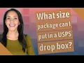 What size package can I put in a USPS drop box