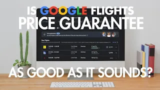 Is Google Flights Price Guarantee as good as it sounds And how to use it