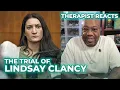 Therapist Reacts to the Trial of Lindsay Clancy