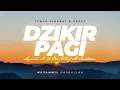 Download Lagu Dzikir Pagi Singkat \u0026 Cepat - Syaikh Sa'id Bin Wahf Al-Qahthani Pembuka Rezeki, Kesehatan \u0026 Keamanan