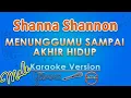 Download Lagu Shanna Shannon - Menunggumu Sampai Akhir Hidup MALE (Karaoke) by GMusic