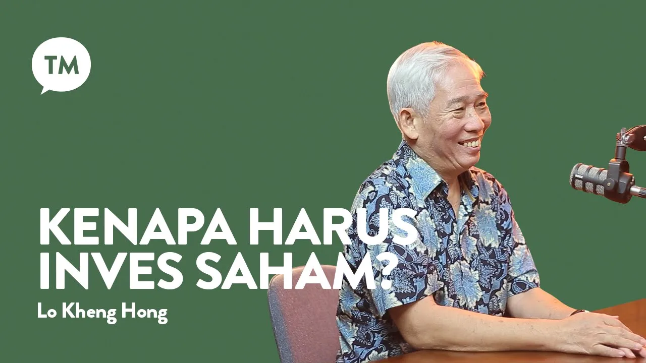 Outline Video INVESTASI SAHAM SAMA DENGAN JUDI??? KUPAS TUNTAS SAMA INVESTOR BESAR! | Lo Kheng Hong | TM Podcast