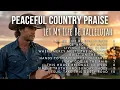 Download Lagu Peaceful Country Praise | Relaxing Christian Country Music for the Soul with Lyrics 2