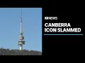 Telstra Tower labelled embarrassment for ACT as tourism operators call for makeover ABC News