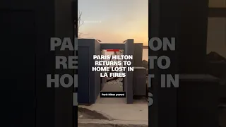 Paris Hilton Returns To Home Lost In LA Fires 