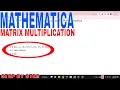 How To Perform Matrix Multiplication In Mathematica