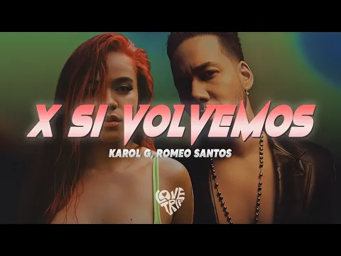 Video Thumbnail: KAROL G, Romeo Santos - X SI VOLVEMOS (Letra/Lyrics)