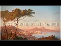 Download Lagu The Last Morning in Pompeii