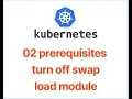 02 prerequisites turn off swap and load module usint bash script