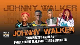 johnny walker shebeshxt ft naqua sa phobla on the beat prince zulu u0026 shandesh official audio 