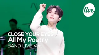 4k close your eyes all my poetry band live its live k pop live music show