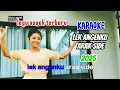 Download Lagu KARAOKE LAGU SASAK TERBARU 2025 // ARAK SIDE // CINTE SEJATI // ERNI AYU NINGSIH