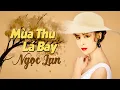 26/Mùa Thu Lá Bay - Ngọc Lan