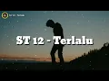 Download Lagu ST12 ~ Terlalu ( lyrics video )