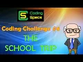 Coding Challenge - The School Trip