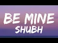 Download Lagu BE MINE (Lyrics with English Translation) - Shubh