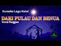 Download Lagu Karaoke lagu Rohani Natal - Dari Pulau dan Benua | Lagu Natal | Karaoke | versi reggae
