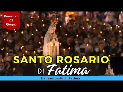 Download MP3 SANTO ROSARIO di FATIMA oggi, Domenica 2 giugno 2024 con Litanie Lauretane