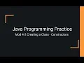 Java Practice Examples - Module 4-2 Creating Class Constructors
