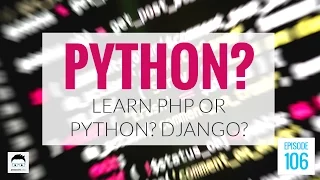 Should You Learn PHP or Python Or Django