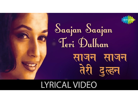 Download MP3 Saajan Saajan Teri Dulhan with lyrics|साजन साजन तेरी दुल्हन के बोल|Aarzoo|Madhuri Dixit,Akshay Kumar