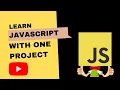 Learn JavaScript Level Up Your Coding Skills with This ONE Project Build Complete Project