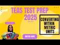 ATI TEAS MATH 2025 Standard and Metric Conversions within a unit