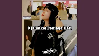 dj funkot penjaga hati
