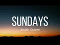 Josiah Queen - sundays (Lyrics)
