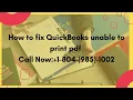 How to Fix QuickBooks Unable to Print PDF Call Now 1-804- 985 -1002 Complete 2026 Guide