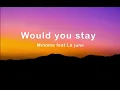 Download Lagu Would You Stay-Mindme feat. Le June