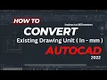 How to Convert Drawing Unit from Inches to Millimeters AutoCAD Change Units of Existing Drawing