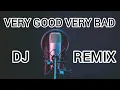 Download Lagu VERY GOOD VERY BAD || HARD REMIX || THARDAK DJ DHAND || HINDI HARD REMIX SONG