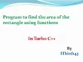 Turbo C - Program to find area of the rectangle using Functions