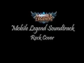 Mobile Legend Soundtrack Rock Version