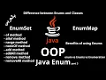 JAVA - Java Enum EnumSet EnumMap classes Benefits of Enums Enums vs Classes