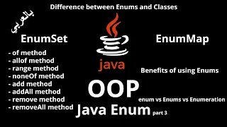 JAVA - Java Enum EnumSet EnumMap classes Benefits of Enums Enums vs Classes