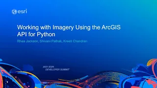 Working with Imagery Using the ArcGIS API for Python