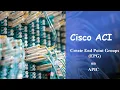 How To Create Application Profile AP and End Point Groups EPGs Using APIC