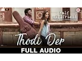Thodi Der - Full Audio | Half Girlfriend | Arjun K \u0026 Shraddha K | Farhan Saeed \u0026 Shreya Ghoshal