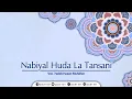Lagu Qosidah Nabiyal Huda La Tansani | Voc. Habib Hasan Muhdhor
