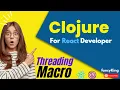 Clojure for React Developers Threading Macros Build Web Graphics Editor by fancyking