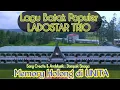 Lagu LADOSTAR TRIO - MEMORY HOLONG DI UNITA (MUSIC VIDEO)