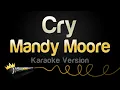 Mandy Moore - Cry Karaoke Version