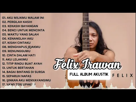 Download MP3 FELIX IRWAN TERBARU 2021 full album tanpa iklan - lagu felix [full album] tanpa iklan